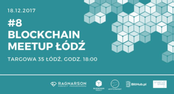 #8 Blockchain Meetup Łódź – Smart Contracts & Blockchain, 18 grudnia