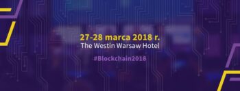 BlockchainTech Congress, 27-28 marca w Warszawie