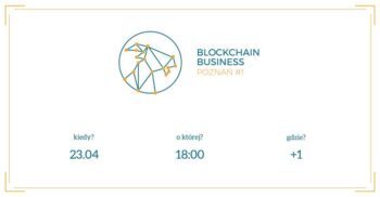 #1 Meetup Blockchain Business Poznań, 23 kwietnia