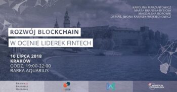 Rozwój Blockchain w ocenie Liderek FinTech, 10 lipca w Krakowie