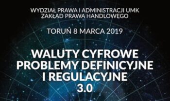 Konferencja: Waluty cyfrowe – problemy definicyjne i regulacyjne, 8 marca w Toruniu