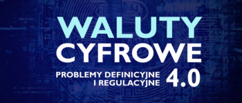 Już 13 grudnia w Warszawie odbędzie się kolejna edycja konferencji: Waluty cyfrowe 4.0