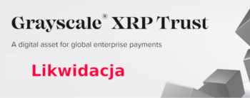 Grayscale likwiduje fundusz XRP